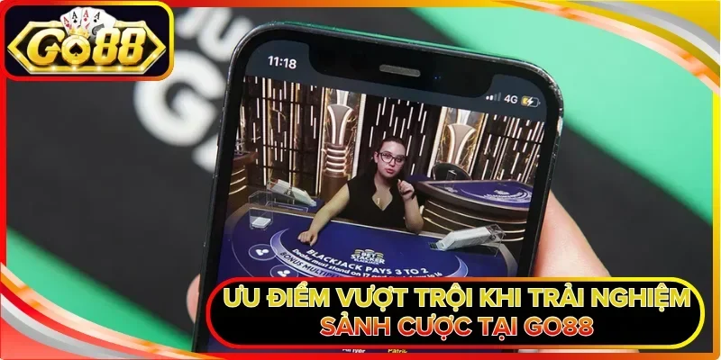 Evolution Gaming GO88 - Nâng Tầm Trải Nghiệm Thượng Lưu 2 Ưu điểm vượt trội khi trải nghiệm sảnh cược tại GO88